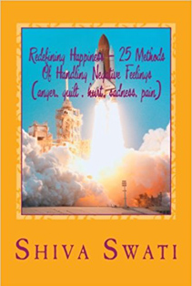 25 Methods Of Overcoming Pain - Helplessness - Anger - Sadness - Guilt -  Fear Hurt  Etc.To Be Happy Redefining happiness a souls perspective (Volume 5) 4th Edition